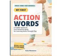 Learn to Talk: Action Words That Build First Sentences: Science-Based Way to Help Toddlers Start Talking (Ages 1-3)
