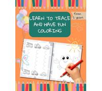 Learn to Trace and Have Fun Coloring. For Ages 2 and Up.: Children's activity book with simple lines and figures to stimulate creativity and coordination.