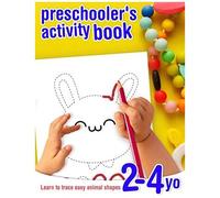 Learn To Trace Easy Animal Shapes - Preschooler's Activity Book - 2-4 Yo: Tracing And Coloring Exercise Book For Toddlers Beginning To Learn Pen Control And Shapes Drawing.