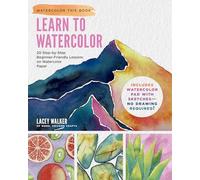Learn to Watercolor: 20 Step-by-step Beginner-friendly Lessons on Watercolor Paper