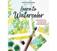 Learn to Watercolor by Sarah Van Der Linden Sarah Van Der Linden (Auteur)