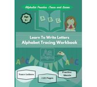Learn to write letters Alphabet tracing workbook for kids: Tracing & Writing letters A-Z for Preschool and kindergarten kids ages 3+, Fine motor skills development, bonus practice sheets