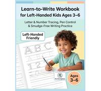 Learn-to-Write Workbook for Left-Handed Kids Ages 3-6: Easy Letter Tracing, Pen Control & Smudge-Free Writing Practice,Specially Designed Pages for Left-Handed Learners to Build Confidence