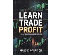 Learn, Trade, Profit: A Guide to Mastering Stock Options