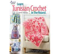 Learn Tunisian Crochet in the Round Learn to Create Interchangeable Tunisian Squares with Beautiful Graphic Designs by Sandy Walker Sandy Walker (Auteur)