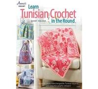 Learn Tunisian Crochet in the Round Learn to Create Interchangeable Tunisian Squares with Beautiful Graphic Designs by Sandy Walker Sandy Walker (Auteur)