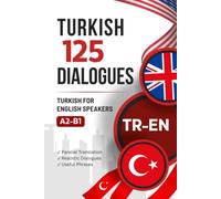 Learn Turkish with Everyday Dialogues - Turkish-English Bilingual Book with 125 Realistic Conversations: Parallel Turkish-English Text for Learning Turkish with Typical Everyday Situations