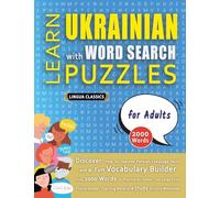 LEARN UKRAINIAN WITH WORD SEARCH PUZZLES FOR ADULTS - Discover How to Improve Foreign Language Skills with a Fun Vocabulary Builder. Find 2000 Words ... - Teaching Material, Study Activity Workbook