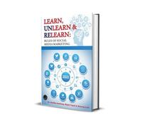 Learn, Unlearn and Relearn: Rules of Social Media Marketing