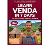 LEARN VENDA IN 7 DAYS: The 80/20 Guide to Speaking Tshivenda