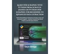 Learn Web Scraping with Python from Scratch: Hands-On Python Web Scraping for Beginners to Advanced Data Extraction: Master BeautifulSoup & Requests ... Craigslist - Practical Tutorials & CSV Export
