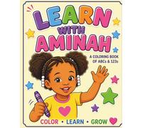 Learn with Aminah: A coloring book of ABCs and 123s