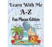 Learn With Me Fun Places Edition: Phonics Workbook for Preschool and Kindergarten - Letter Sounds, Tracing, and Writing Activities