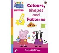 Peppa Pig – Learn with Peppa: Colours, Shapes and Patterns – Broché