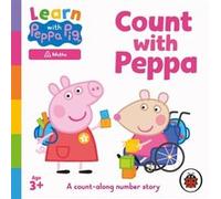 Learn with Peppa Count With Peppa Pig by Ladybird Ladybird (Auteur)
