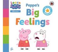 Learn with Peppa Peppas Big Feelings by Peppa Pig Peppa Pig (Auteur)