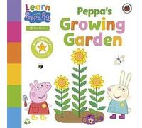 Learn with Peppa Peppas Growing Garden by Peppa Pig Peppa Pig (Auteur)