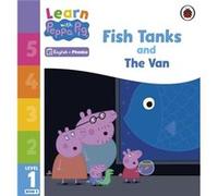 Learn with Peppa Phonics Level 1 Book 9 Fish Tanks and The Van Phonics Reader by Peppa Pig Peppa Pig (Auteur)