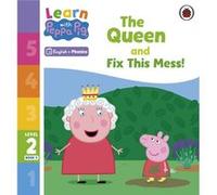 Learn with Peppa Phonics Level 2 Book 3 The Queen and Fix This Mess Phonics Reader - Peppa Pig - Penguin Random House Childrens UK - Livre en Anglais - Pa Peppa PigPeppa Pig (Auteur)