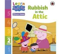 Learn with Peppa Phonics Level 2 Book 6 Rubbish in the Attic Phonics Reader - Peppa Pig - Penguin Random House Childrens UK - Livre en Anglais - Paperback Peppa PigPeppa Pig (Auteur)