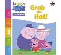 Learn with Peppa Phonics Level 3 Book 1 Grab the Hat Phonics Reader by Peppa Pig Peppa Pig (Auteur)