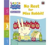 Learn with Peppa Phonics Level 3 Book 2 No Rest for Miss Rabbit Phonics Reader - Peppa Pig - Penguin Random House Childrens UK - Livre en Anglais - Paperb Peppa PigPeppa Pig (Auteur)