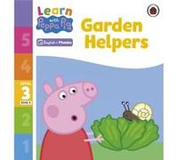 Learn with Peppa Phonics Level 3 Book 8 Garden Helpers Phonics Reader - Peppa Pig - Penguin Random House Childrens UK - Livre en Anglais - Paperback Peppa PigPeppa Pig (Auteur)