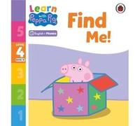Learn with Peppa Phonics Level 4 Book 10 Find Me Phonics Reader - Peppa Pig - Penguin Random House Childrens UK - Livre en Anglais - Paperback Peppa PigPeppa Pig (Auteur)