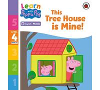Learn with Peppa Phonics Level 4 Book 13 - This Tree House is Mine! (Phonics Reader)