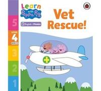 Learn with Peppa Phonics Level 4 Book 15 Vet Rescue Phonics Reader - Peppa Pig - Penguin Random House Childrens UK - Livre en Anglais - Paperback Peppa PigPeppa Pig (Auteur)