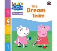 Learn with Peppa Phonics Level 4 Book 2 The Dream Team Phonics Reader - Peppa Pig - Penguin Random House Childrens UK - Livre en Anglais - Paperback Peppa PigPeppa Pig (Auteur)