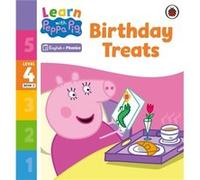Learn with Peppa Phonics Level 4 Book 3 Birthday Treats Phonics Reader by Peppa Pig Peppa Pig (Auteur)