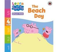 Learn with Peppa Phonics Level 4 Book 4 The Beach Day Phonics Reader - Peppa Pig - Penguin Random House Childrens UK - Livre en Anglais - Paperback Peppa PigPeppa Pig (Auteur)