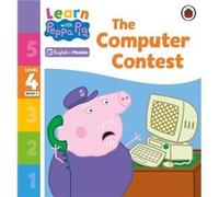 Learn with Peppa Phonics Level 4 Book 5 The Computer Contest Phonics Reader by Peppa Pig Peppa Pig (Auteur)