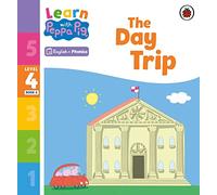 Peppa Pig – Learn with Peppa Phonics Level 4 Book 6: The Day Trip – Phonics Reader – Broché