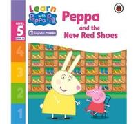 Learn with Peppa Phonics Level 5 Book 10 Peppa and the New Red Shoes Phonics Reader by Peppa Pig Peppa Pig (Auteur)