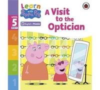Learn with Peppa Phonics Level 5 Book 11 A Visit to the Optician Phonics Reader - Peppa Pig - Penguin Random House Childrens UK - Livre en Anglais - Paper Peppa PigPeppa Pig (Auteur)