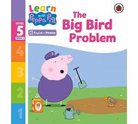 Learn with Peppa Phonics Level 5 Book 2 - The Big Bird Problem (Phonics Reader)