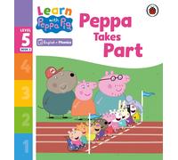 Learn With Peppa Phonics Level 5 Book 3 - Peppa Takes Part (Phonics Reader)