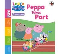 Learn with Peppa Phonics Level 5 Book 3 Peppa Takes Part Phonics Reader - Peppa Pig - Penguin Random House Childrens UK - Livre en Anglais - Paperback Peppa PigPeppa Pig (Auteur)