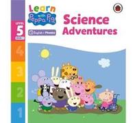 Learn with Peppa Phonics Level 5 Book 7 Science Adventures Phonics Reader - Peppa Pig - Penguin Random House Childrens UK - Livre en Anglais - Paperback Peppa PigPeppa Pig (Auteur)