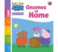 Ladybird – Apprends avec Peppa Phonics Niv.5 Livre 8: Les gnomes à la maison – Phonétique
