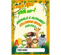Learn with us! Animals & Alphabet: Coloring Book for Kids