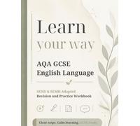 Learn Your Way: AQA GCSE English Language: SEND & SEMH-Adapted Revision and Practice Workbook