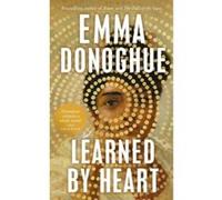 Learned By Heart Emma Donoghue (Auteur)
