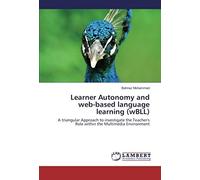 Learner Autonomy And Web-Based Language Learning (Wbll): A Triangular Approach To Investigate The Teacher's Role Within The Multimedia Environment