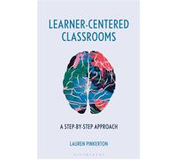 Learner-Centered Classrooms A Step-by-Step Approach - Professor Lauren Pinkerton - Bloomsbury Academic - ebook (ePub) - Livre