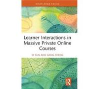 Learner Interactions in Massive Private Online Courses by Gang Cheng Gang Cheng (Auteur)