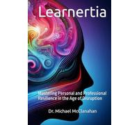 Learnertia: Mastering Personal and Professional Resilience in the Age of Disruption