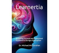 Learnertia: Mastering Personal and Professional Resilience in the Age of Disruption